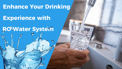 How to Enhance Your Drinking Experience with a RO Water System